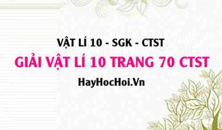Giải Vật lí 10 trang 70 Chân trời sáng tạo SGK